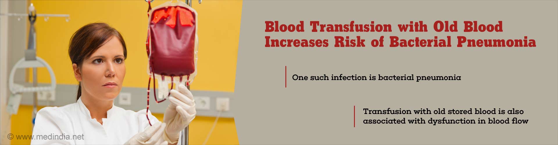 blood transfusion with old blood increases risk of bacterial pneumonia
- one such infection is bacterial pneumonia
- transfusion with old stored blood is also associated with dysfunction in blood flow
