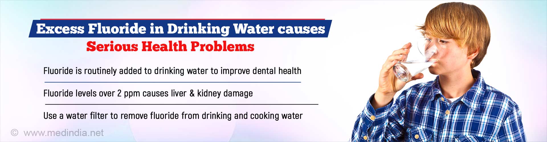 Excess fluoride in drinking water causes serious health problems. Fluoride is routinely added to drinking water to improve dental health. Chronic exposure to fluoride causes liver and kidney damage in adolescents. Use a water filter to remove fluoride from drinking and cooking water.