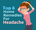 Top 8 Home remedies for Headache